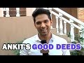 Ankit Bathla - India Forums: 5 Good Deeds
