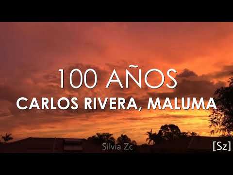 Carlos Rivera, Maluma - 100 Años (Letra)