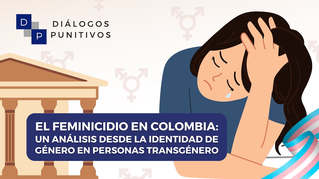 El feminicidio en Colombia: Un análisis desde la identidad de género en personas transgénero