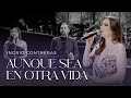 Aunque Sea En Otra Vida - Ingrid Contreras (Volumen 3) En Vivo.