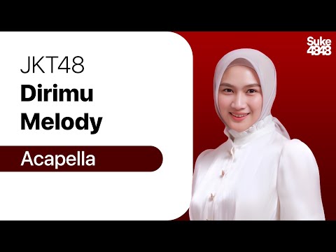JKT48 - Dirimu Melody (Kimi wa Melody) | Acapella