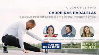 Carreiras Paralelas: destrave possibilidades e amplie sua independência