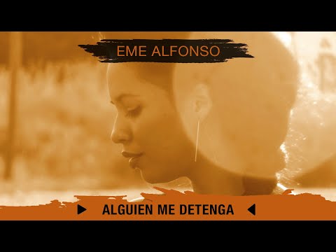 Eme Alfonso - Alguien Me Detenga (vídeo oficial)