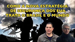 Como a nova estratégia de segurança dos EUA trata o Brasil e o mundo