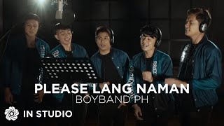 Please Lang Naman - BoyBandPH (In Studio)