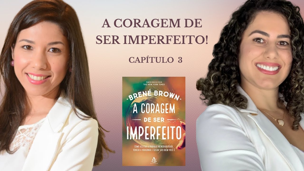 A coragem de ser imperfeito - capítulo 3!