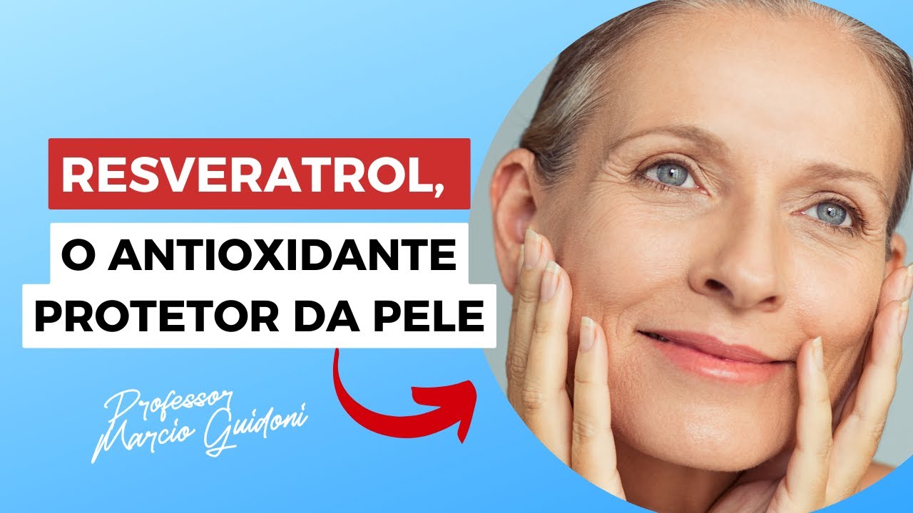 Resveratrol, o antioxidante protetor da pele