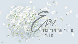 Eva on Reclaiming Power