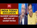 India Today Exclusive: Rajdeep Sardesai Hits Out At BJP Spokesperson For Being 'Selective'