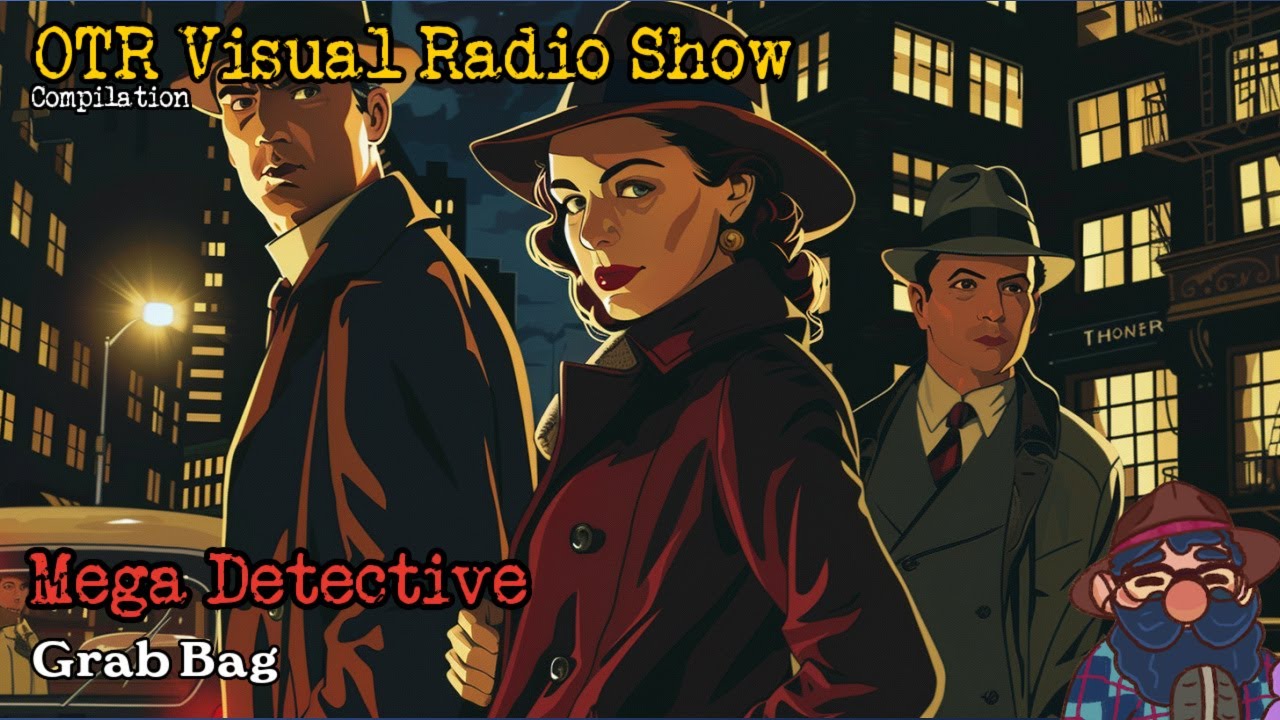 Mega Detective Grab Bag Hosted By Mr. H OTR Visual Rado Show