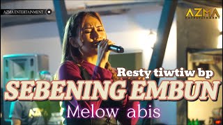 Download lagu SEBENING EMBUN - RESTY TIWTIW BP || MELOW ABIS mp3