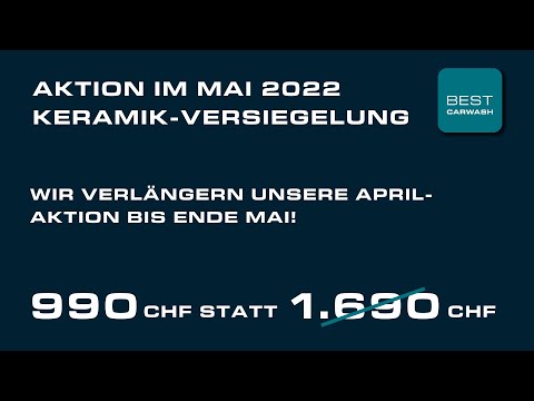Mai Aktion 2022 Best Carwash Zürich und Volketswil: Keramikversiegelung