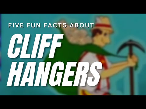 Five Fun Facts about CLIFF HANGERS