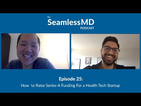 SeamlessMD Ep. 25 - How to Raise Series A Funding for a Health Tech Startup