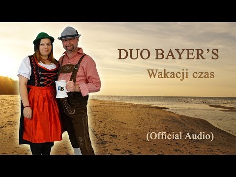 Duo Bayer's - Wakacji czas (Official Audio)
