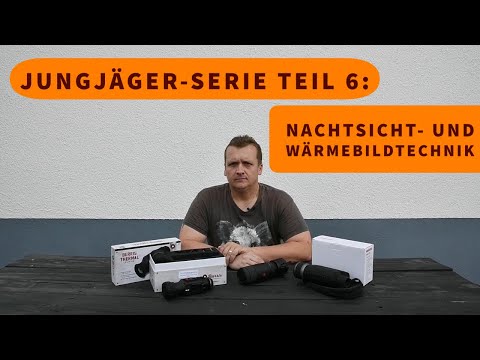 optik: Jungjäger-Serie – Teil 6: Einführung in die Nachtsicht- und Wärmebildtechnik. Worauf Sie unbedingt achten sollten