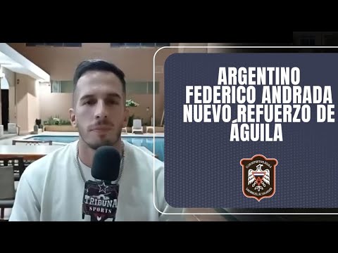 Argentine Federico Andrada is Águila's new signing for the Clausura 2026 tournament.