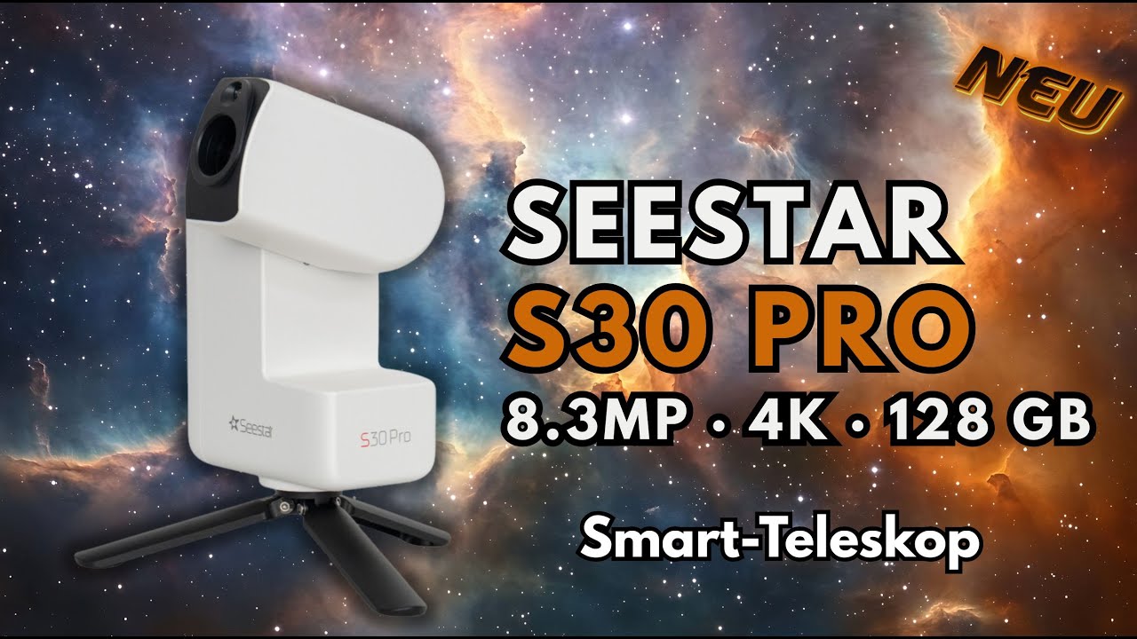 Seestar S30 PRO: Schärfere Bilder, einfacher Einstieg