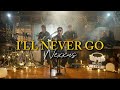 I Ll Never Go Nexxus Michael Pangilinan