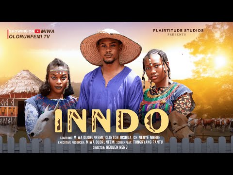 INNDO - MIWA OLORUNFEMI, CLINTON JOSHUA, CHINENYE NNEBE, LATEST 2025 NIGERIAN MOVIE