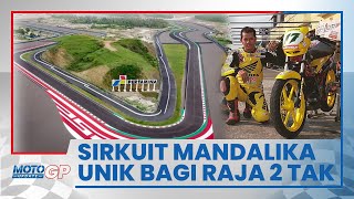 Sirkuit Mandalika Adalah Sirkuit Yang Istimewa Kata Ahmad Jayadi