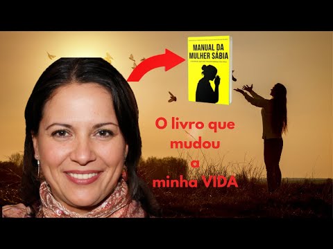 LIVRO MANUAL DA MULHER SÁBIA JÁ MUDOU A VIDA DE MUITAS MULHERES