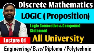 DISCRETE MATHEMATICS | Proposition | LOGIC |Logic connective and compound statement| LECTURE 01