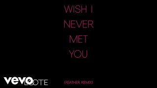 Loote - Wish I Never Met You