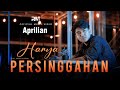 Aprilian - Hanya Persinggahan (Official Music Video)