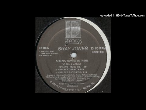 Shay Jones ‎| Are You Gonna Be There (Hurley's House Mix)
