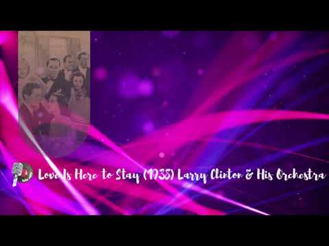 Love Is Here to Stay (1938) Larry Clinton & His Orchestra