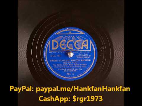 These Foolish Things Remind Me of You ~ Victor Young and His Orchestra, Frank Luther (Vocal) (1936)