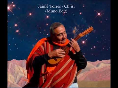 Jaime Torres - Ch´isi (Muno Edit)