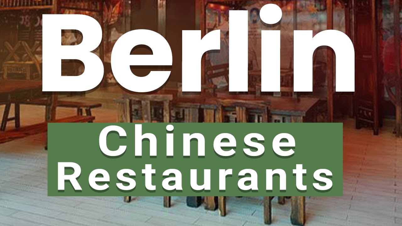 Best Chinese Restaurants in Berlin | Germany - English