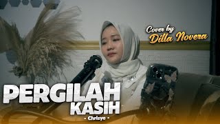 Download lagu PERGILAH KASIH - CHRISYE | COVER BY DILLA NOVERA mp3