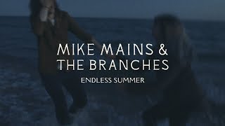 Mike Mains & The Branches - Endless Summer (Official Music Video)