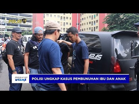 POLRES JAKBAR UNGKAP PEMBUNUHAN IBU DAN ANAK DI TAMBORA