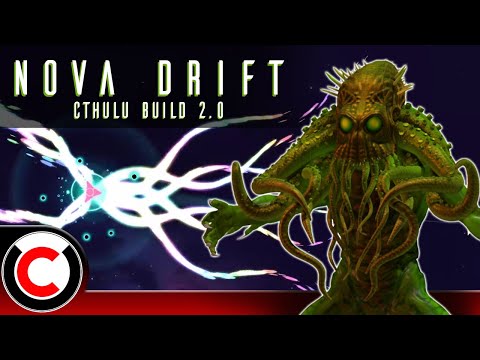 Nova Drift: The Cthulhu Build 2.0 - Ultra Creepy