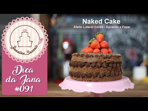 Dica da Jana #091 Naked Cake - Lateral Corda por Janaina Suconic