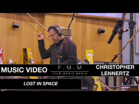 "Lost In Space" - Christopher Lennertz [MUSIC VIDEO]
