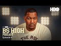 The BS High Official Podcast | Episode 4 | HBO