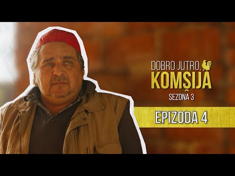 DOBRO JUTRO KOMŠIJA (SEZONA 3) - EPIZODA 4