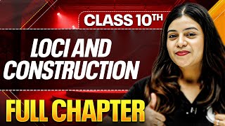 LOCI AND CONSTRUCTION Complete Chapter In One Shot ( Theory + PYQs ) | Class 10 ICSE Board