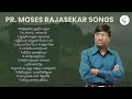 Moses Rajasekar Hit Songs Playlist Tamil TAMIL CHRISTIAN SONGS PLAYLIST