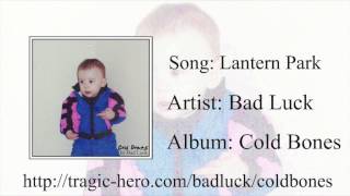BAD LUCK - Lantern Park (Official Stream)