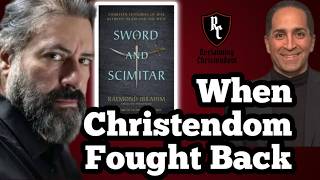 Christians vs. Muslims: The Real History They Hide From You — With Raymond Ibrahim
