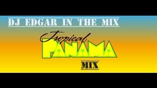 TROPICAL PANAMA MIX DJ EDGAR