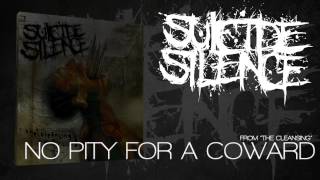 SUICIDE SILENCE - No Pity For A Coward (Album Track)