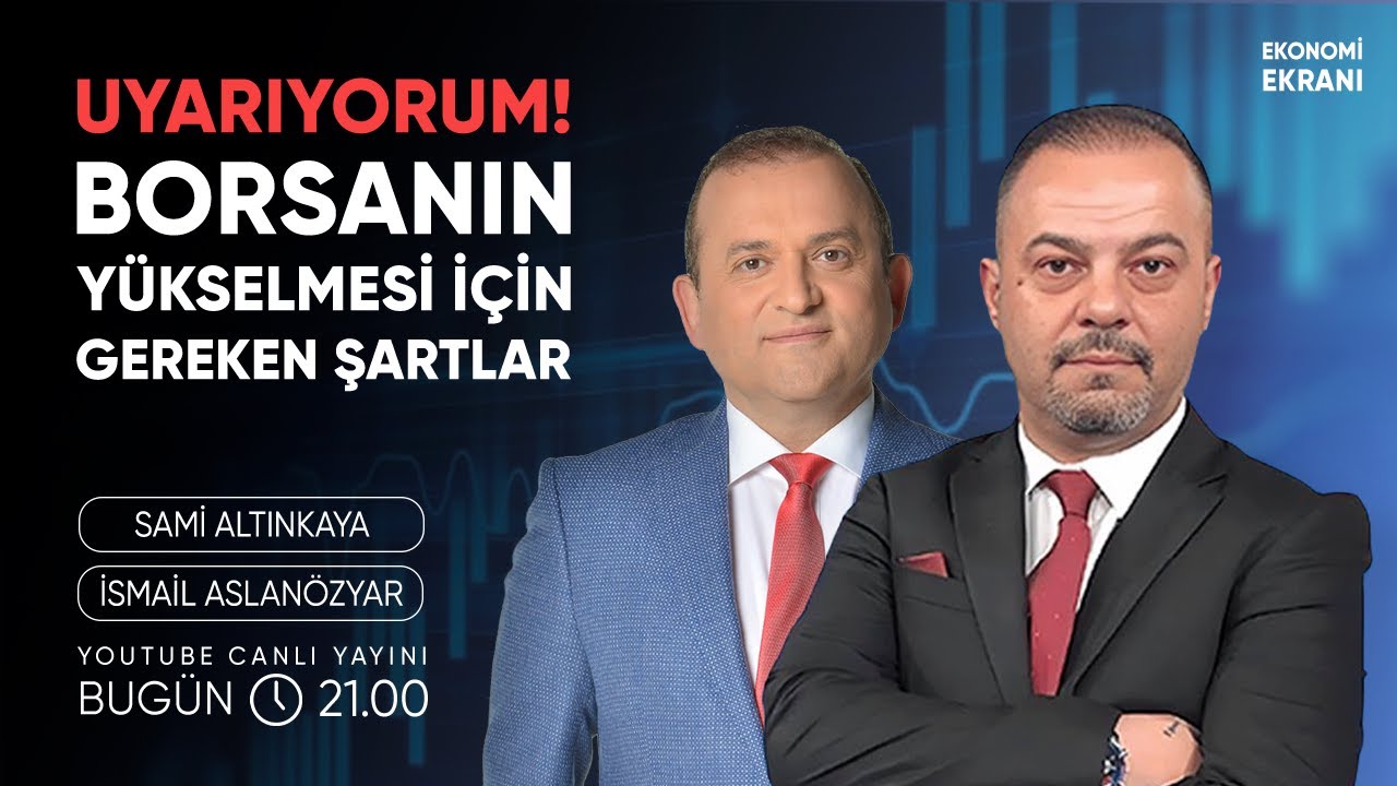 Uyarıyorum! Borsanın Yükselmesi İçin Gereken Şartlar | İsmail Aslanözyar | Ekonomi Ekranı