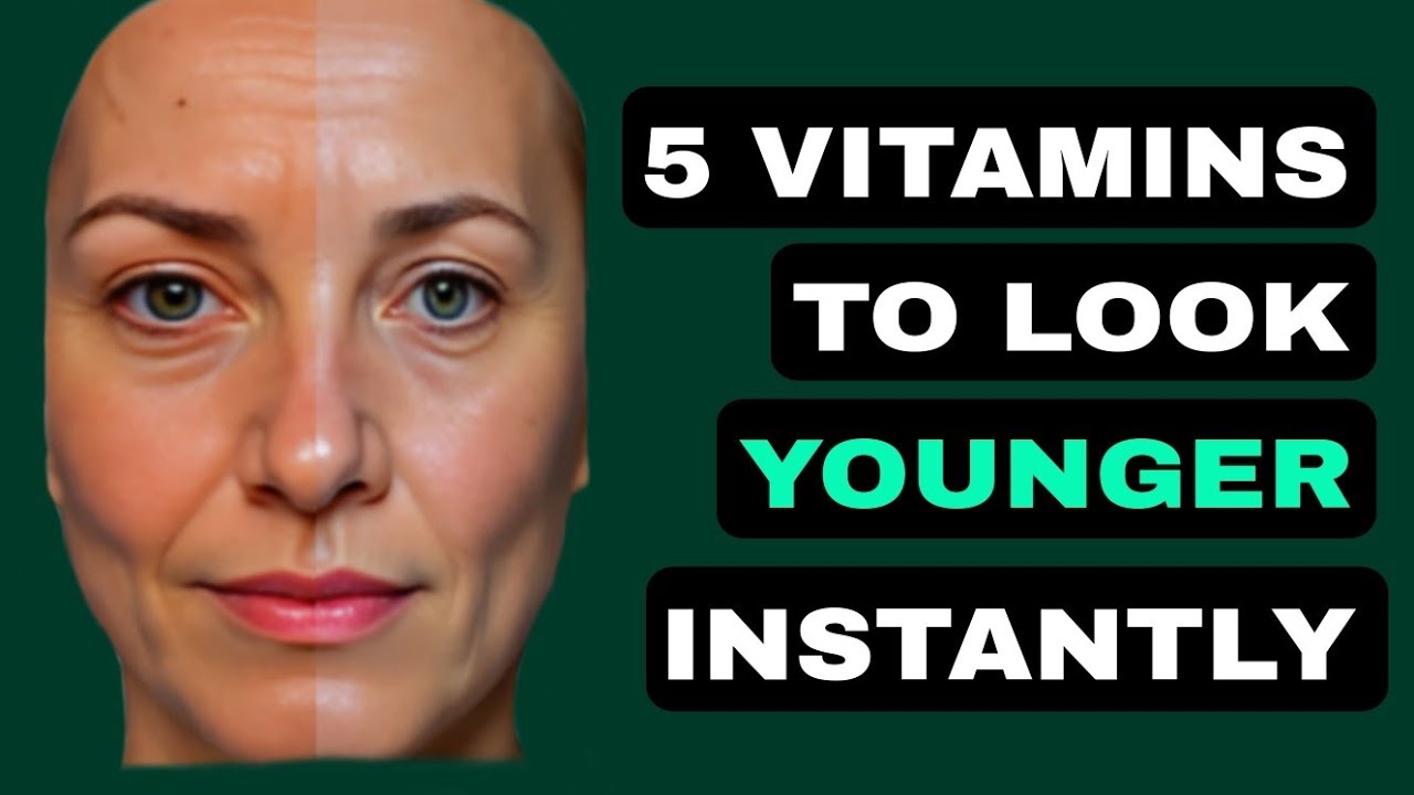 Look Younger INSTANTLY with THESE 5 Vitamins!